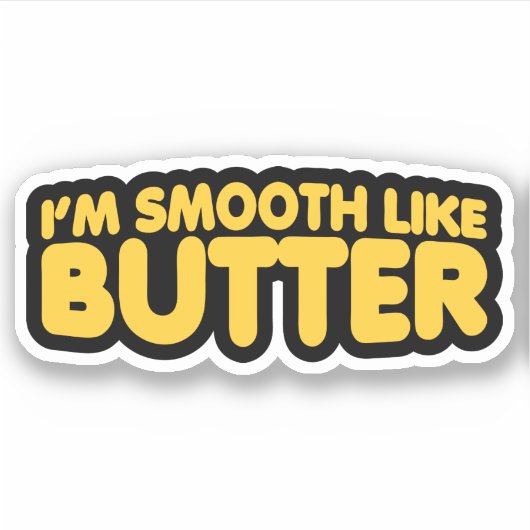 Sticker Je suis Smooth Like Butter (Devant)