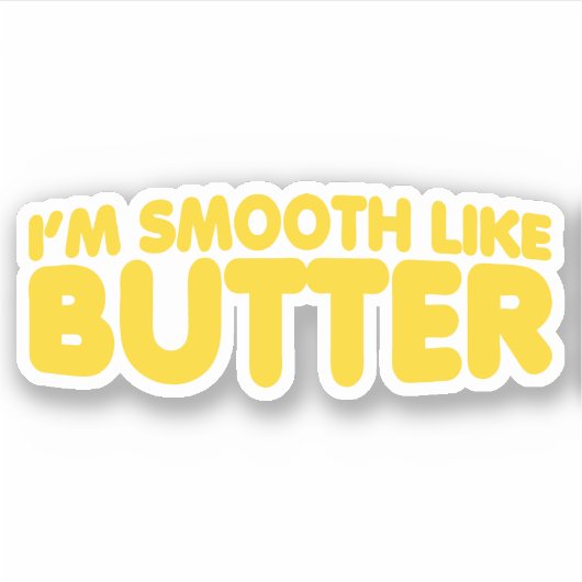 Sticker Je suis Smooth Like Butter (Devant)