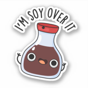 Sticker Je suis Soy Over It Funny Soy Sauce Pun