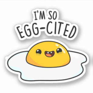 Sticker Je suis tellement œuf-cité Blague drôle d'œuf frit