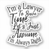 Sticker Je suis un avocat pour gagner du temps Supposons (Devant)