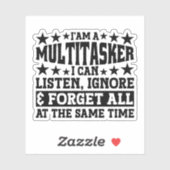 Sticker Je suis un multitâche que je peux écouter Ignorer (Feuille)