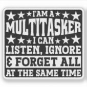 Sticker Je suis un multititasker Funny Gag Sayings Sarcast (Devant)