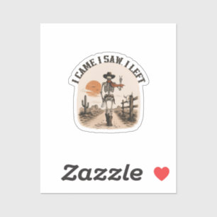 Sticker Je suis venu. J'ai vu. Je suis parti. Cowboy squel
