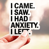 Sticker Je Suis Venu Voir Que J'Avais De L'Inquiétude