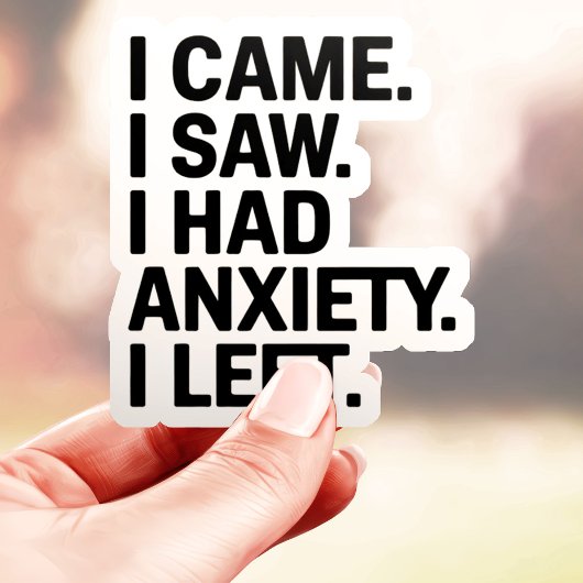 Sticker Je Suis Venu Voir Que J'Avais De L'Inquiétude