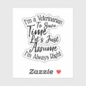 Sticker Je suis vétérinaire pour gagner du temps Supposons (Feuille)