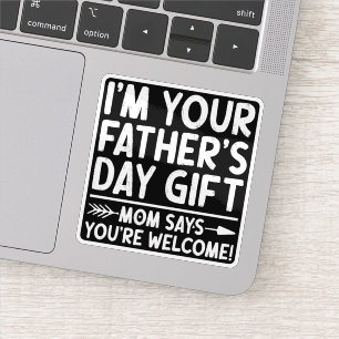 Sticker Je Suis Votre Cadeau De Fête Des Pères Maman Dit D