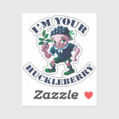 Sticker Je suis votre Huckleberry (Feuille)