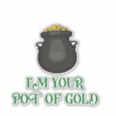 Sticker Je suis votre Pot d'Or (Devant)