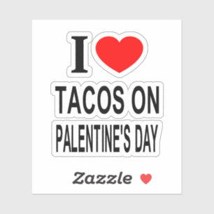 STICKER JE ❤️ TACOS LE JOUR DE LA SAINT VALENTIN J'AIME LE