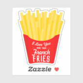 Sticker Je T'Aime Plus Que Les Fries Françaises (Feuille)
