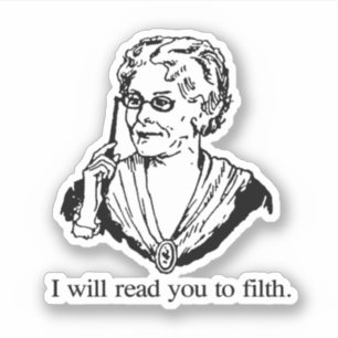 Sticker Je te lirai jusqu'à la saleté