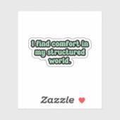 Sticker Je trouve le confort dans mon monde structuré Gree (Feuille)