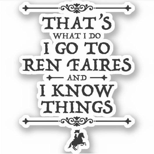 Sticker Je Vais À Ren Faires Et Je Connais Les Choses (Devant)