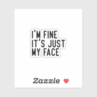 Sticker Je vais bien, c’est juste mon visage, une bouteill