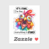 Sticker Je vais bien, tout est FINE Drôle poulet (Feuille)
