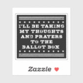 Sticker Je vais prendre mes pensées et les prières votent (Feuille)