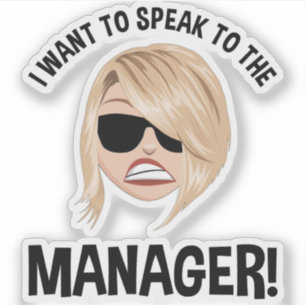 Sticker Je Veux Parler Au Gestionnaire ! Karen Meme