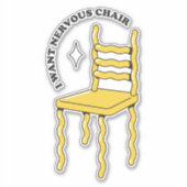 STICKER JE VEUX UNE CHAISE NERVEUX (Devant)