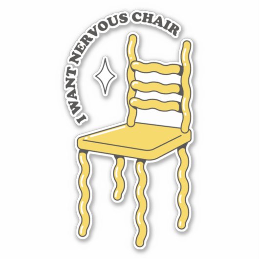 STICKER JE VEUX UNE CHAISE NERVEUX (Devant)
