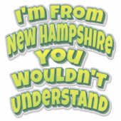 Sticker Je viens du New Hampshire vous ne comprendriez pas (Devant)