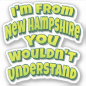 Sticker Je viens du New Hampshire vous ne comprendriez pas (Devant)