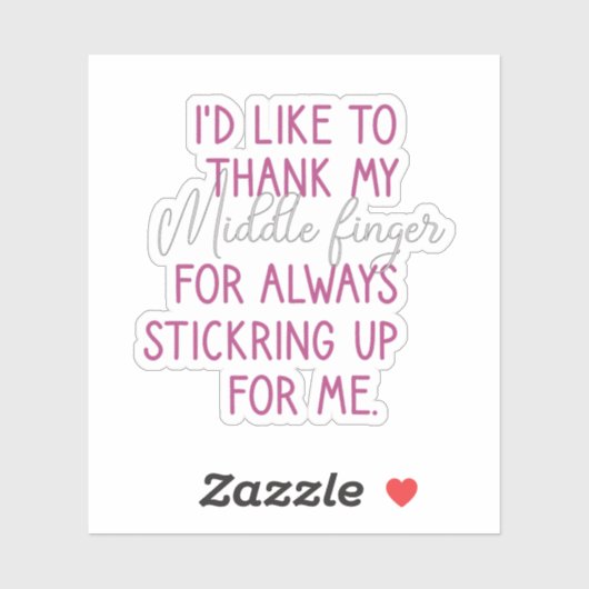 Sticker Je Voudrais Remercier Mon Doigt Du Milieu, Drôle (Feuille)
