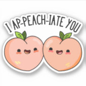 Sticker Je Vous Ap-Peach-Cite Funny Peach Pun (Devant)