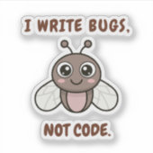 Sticker J'écris des bogues, pas du code. (Devant)