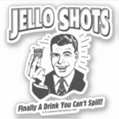 Sticker Jello Shots : Boire Vous ne pouvez pas déverser (Devant)