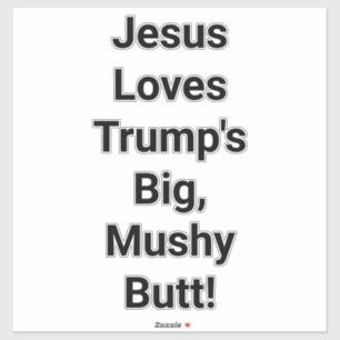 Sticker Jésus aime le cul de Trump Hankamer Artjunkhaus Yu