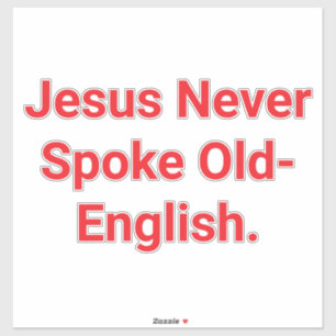 Sticker Jésus n'a jamais parlé le vieil anglais Hankamer A