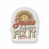 Sticker Jésus S'il Vous Plaît Réparez-Le Typographie Chrét (Devant)