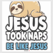 Sticker Jesus Took Naps, Funny Sloth (Feuille)