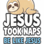 Sticker Jesus Took Naps, Funny Sloth (Devant)