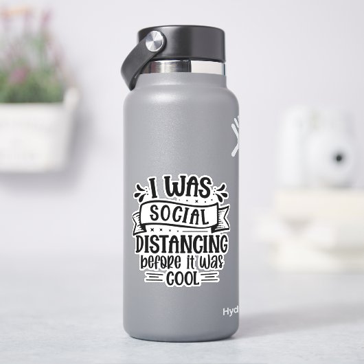 Sticker J'étais socialement distante avant d'être cool (HydroFlask)