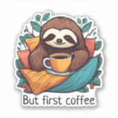 Sticker Jolie Sloth Mais Premier Café étanche (Devant)