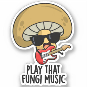 Sticker Jouer Ce Fungi Musique Funny Champignons Pun