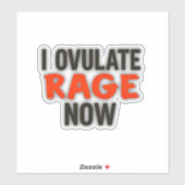 Sticker J'Ovulse La Rage Maintenant (Feuille)