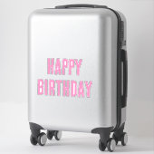 Sticker Joyeux Anniversaire Rose fille Couleur personnalis (Sur valise)