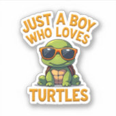 Sticker Just a boy who loves turtles Children boy (Devant)