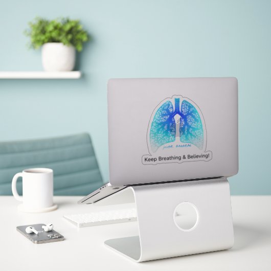 Sticker Just Breathe & Keep Believing  (Ordinateur portable sur le bureau)