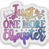 Sticker Just One More Chapter (Devant)