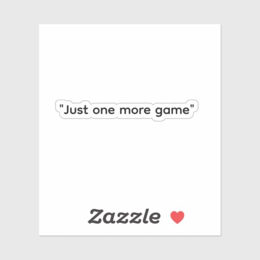 Sticker "Just One More Game" (Feuille)