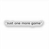Sticker "Just One More Game" (Devant)
