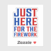 Sticker Juste Ici Pour Le Feu D'Artifice Drôle Pour Deux (Feuille)
