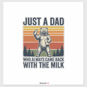 Sticker Juste un papa est revenu avec le t-shirt Milk Bear