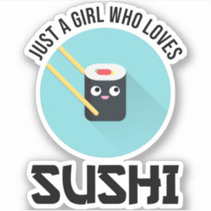 Sticker Juste Une Fille Qui Aime Le Sushi