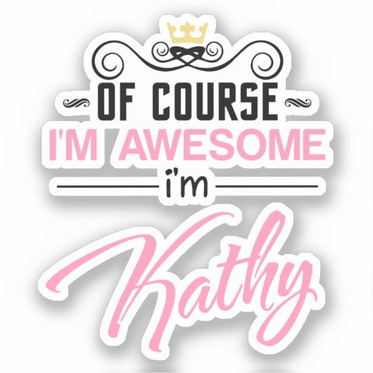 Sticker Kathy Bien sûr je suis génial Je suis Kathy name (Recto)